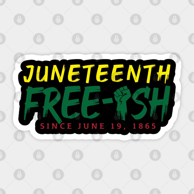 Juneteenth Free-ish Sticker by AM_TeeDesigns